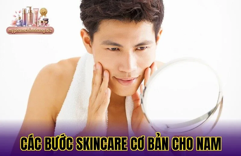 Các bước skincare cơ bản cho nam