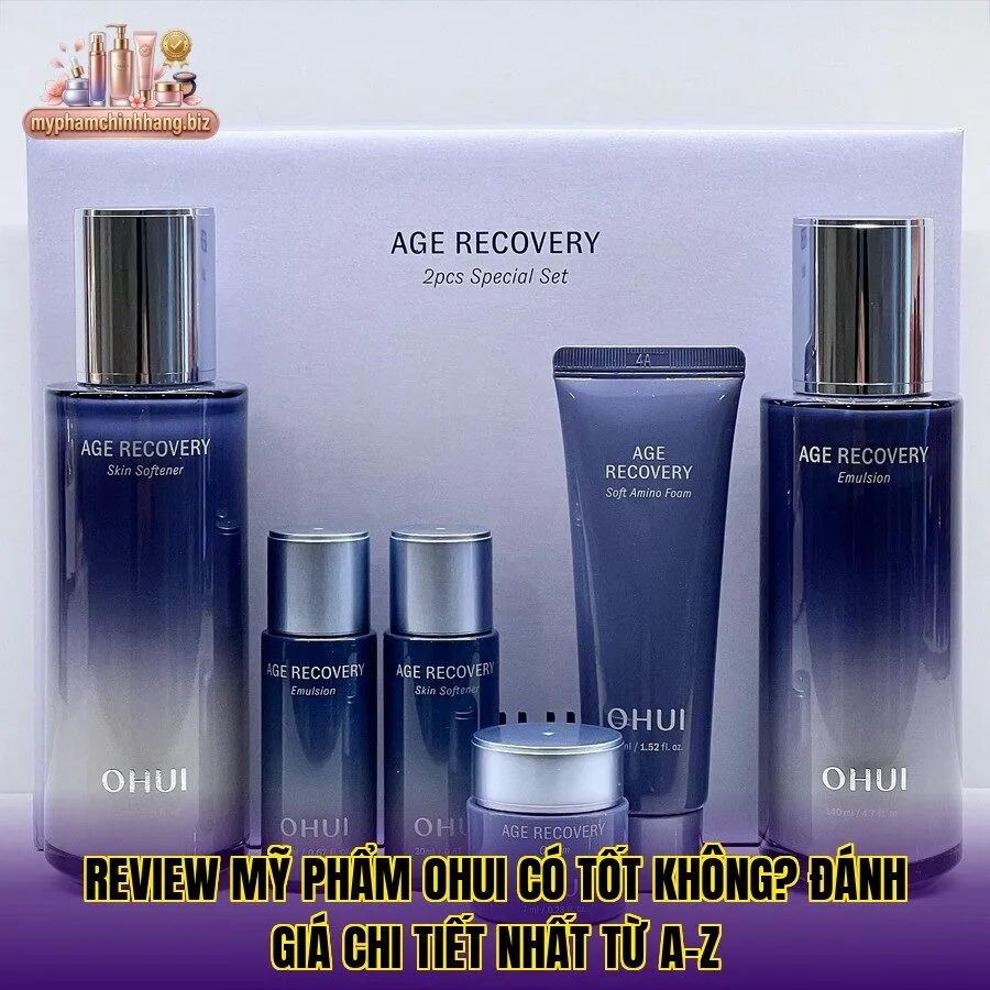 Review mỹ phẩm OHUI có tốt không? Đánh giá chi tiết nhất từ A-Z