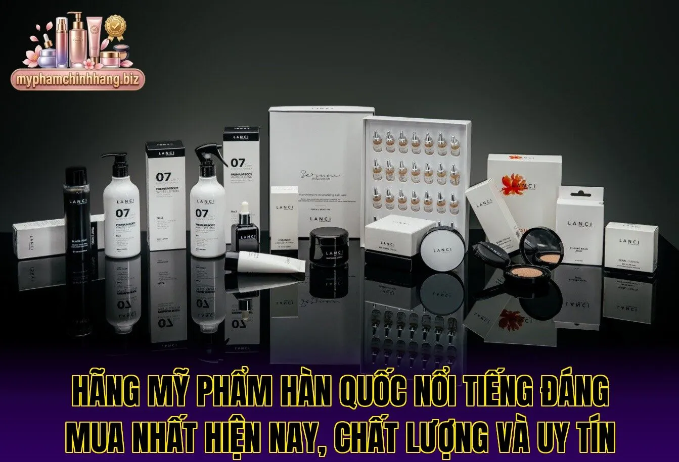 Hãng mỹ phẩm Hàn Quốc nổi tiếng đáng mua nhất hiện nay, chất lượng và uy tín