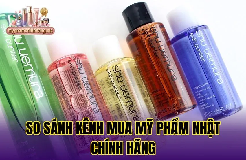 So sánh kênh mua mỹ phẩm Nhật chính hãng