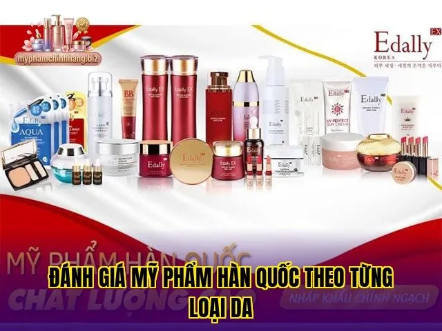 Đánh giá mỹ phẩm Hàn Quốc theo từng loại da