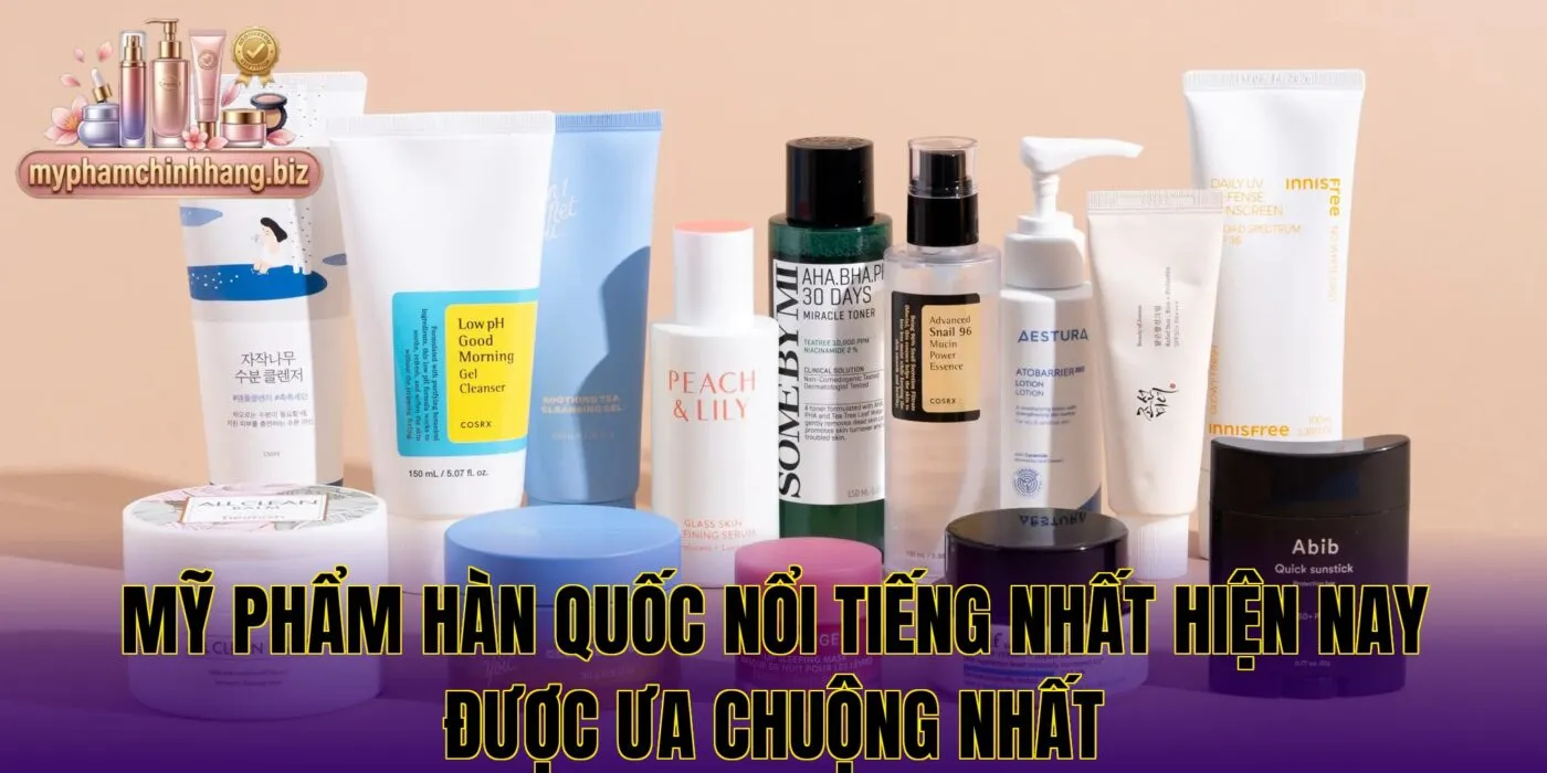 Mỹ phẩm Hàn Quốc nổi tiếng nhất hiện nay được ưa chuộng nhất