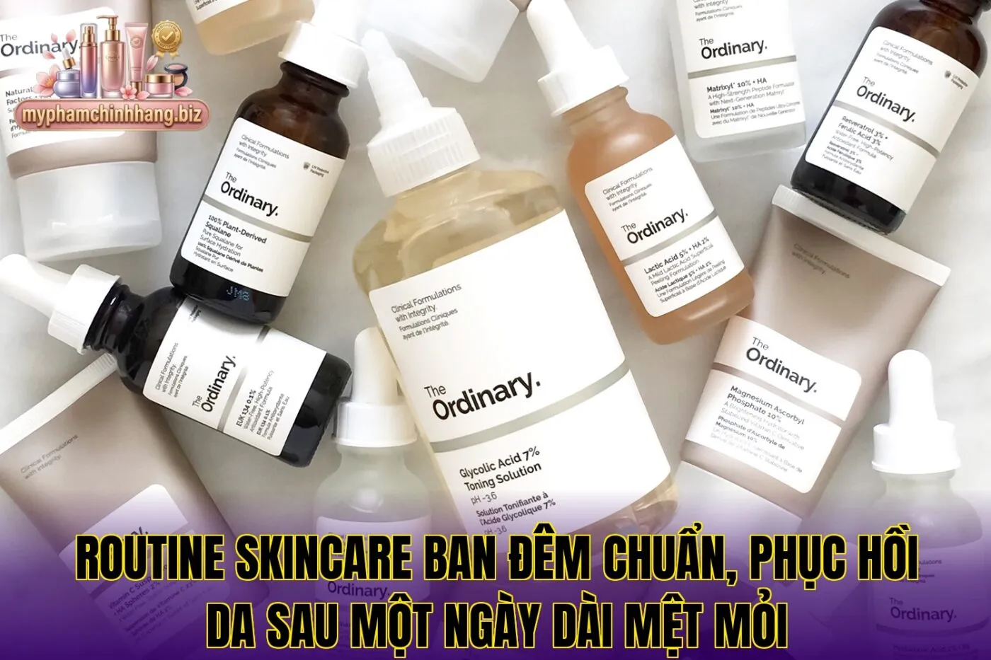 Routine skincare ban đêm chuẩn, phục hồi da sau một ngày dài mệt mỏi
