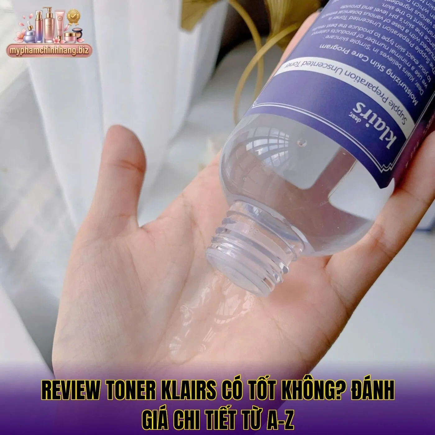 Review Toner Klairs có tốt không? Đánh giá chi tiết từ A-Z