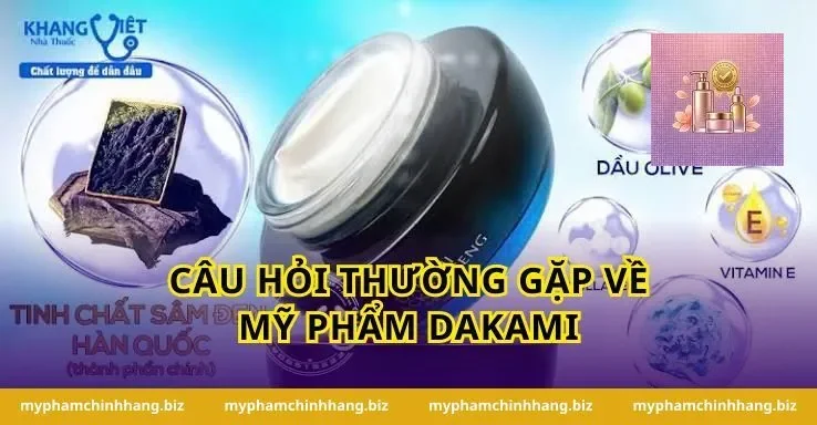 Câu hỏi thường gặp về Mỹ Phẩm Dakami